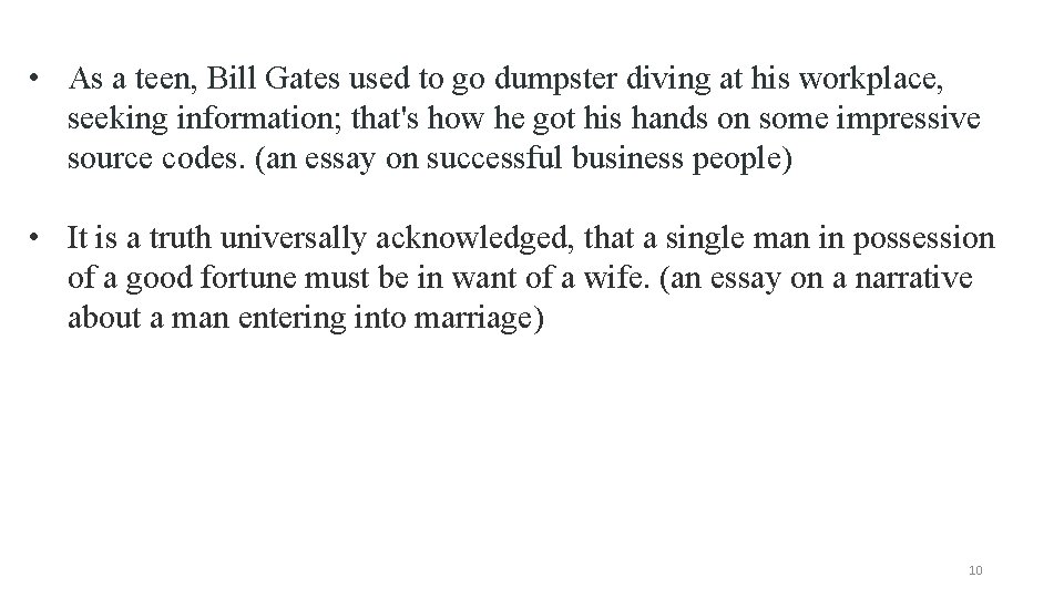  • As a teen, Bill Gates used to go dumpster diving at his