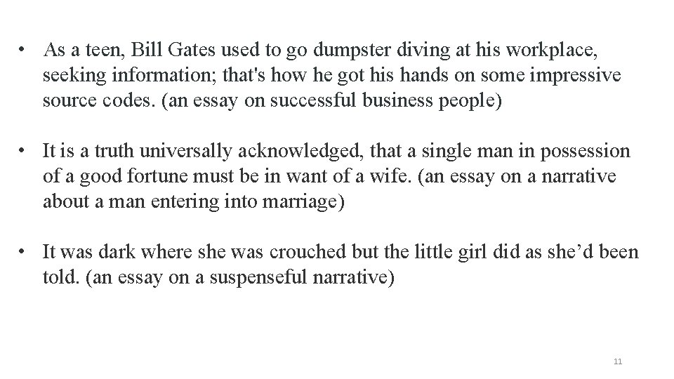  • As a teen, Bill Gates used to go dumpster diving at his