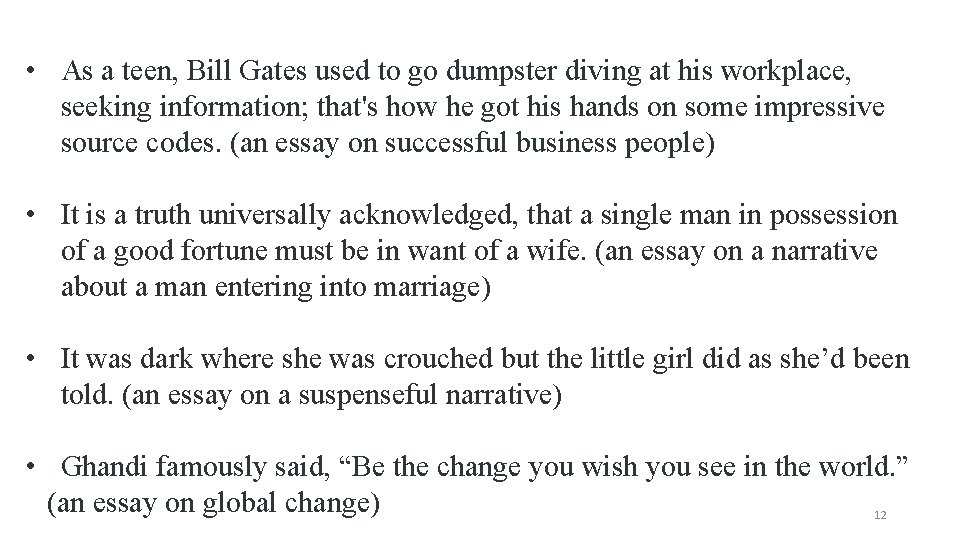  • As a teen, Bill Gates used to go dumpster diving at his