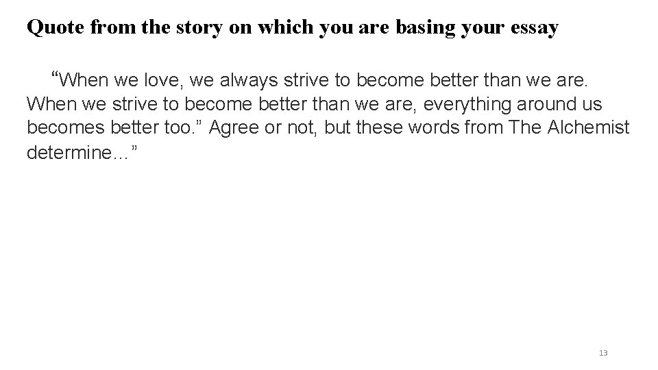 Quote from the story on which you are basing your essay “When we love,