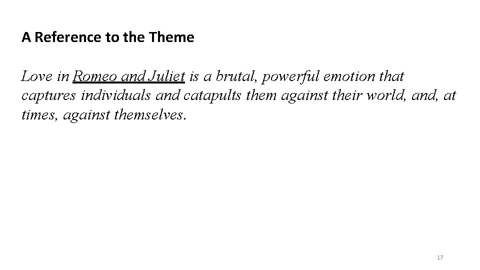 A Reference to the Theme Love in Romeo and Juliet is a brutal, powerful