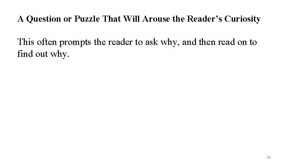 A Question or Puzzle That Will Arouse the Reader’s Curiosity This often prompts the