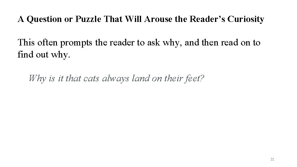 A Question or Puzzle That Will Arouse the Reader’s Curiosity This often prompts the