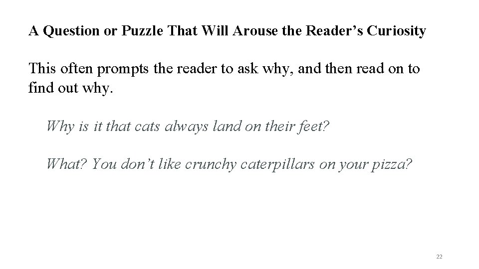 A Question or Puzzle That Will Arouse the Reader’s Curiosity This often prompts the