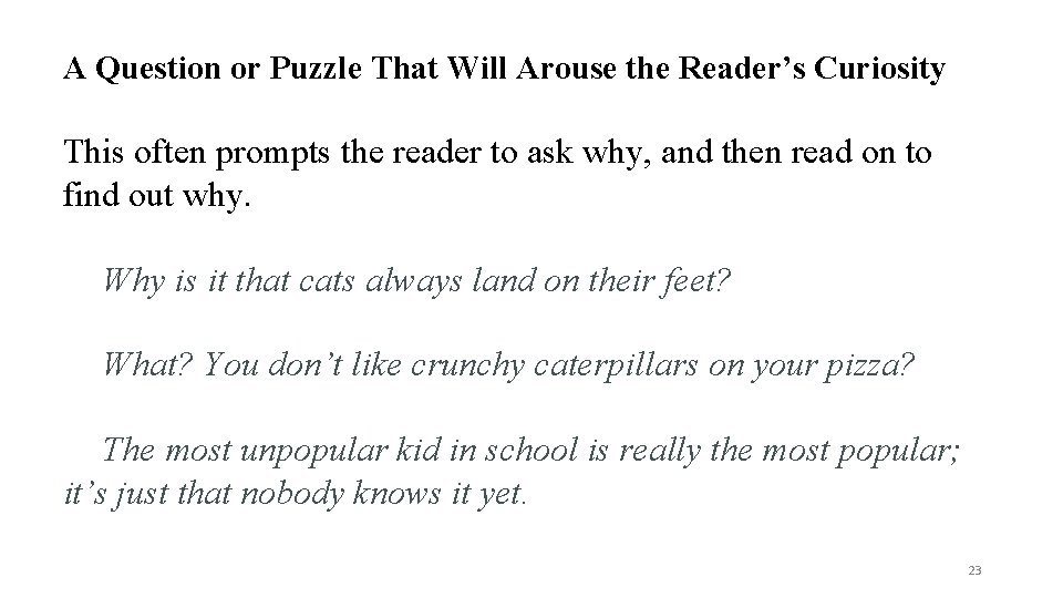 A Question or Puzzle That Will Arouse the Reader’s Curiosity This often prompts the