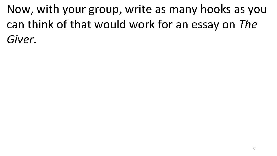 Now, with your group, write as many hooks as you can think of that