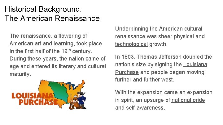 Historical Background: The American Renaissance The renaissance, a flowering of American art and learning,
