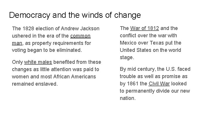 Democracy and the winds of change The 1828 election of Andrew Jackson ushered in