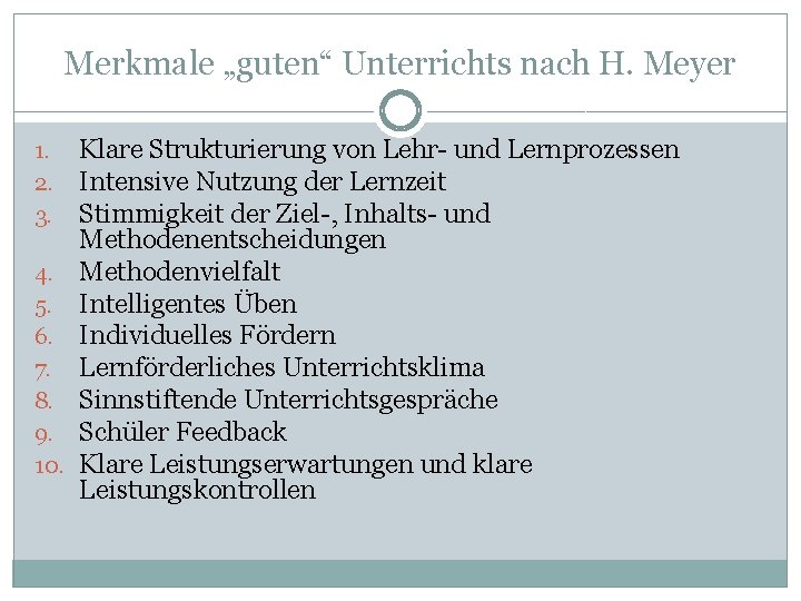 Merkmale „guten“ Unterrichts nach H. Meyer 1. 2. 3. 4. 5. 6. 7. 8.