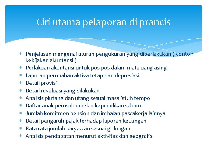 Ciri utama pelaporan di prancis Penjelasan mengenai aturan pengukuran yang diberlakukan ( contoh kebijakan