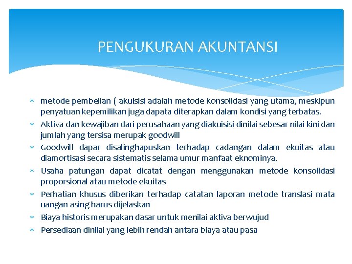 PENGUKURAN AKUNTANSI metode pembelian ( akuisisi adalah metode konsolidasi yang utama, meskipun penyatuan kepemilikan