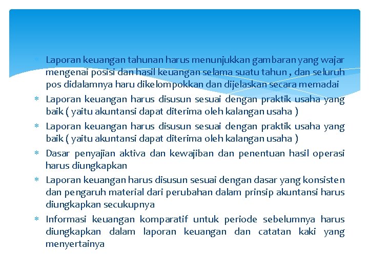  Laporan keuangan tahunan harus menunjukkan gambaran yang wajar mengenai posisi dan hasil keuangan