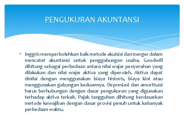 PENGUKURAN AKUNTANSI Inggris memperbolehkan baik metode akuisisi dan merger dalam mencatat akuntansi untuk penggabungan