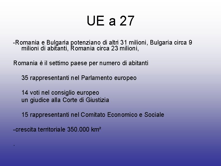 UE a 27 -Romania e Bulgaria potenziano di altri 31 milioni, Bulgaria circa 9