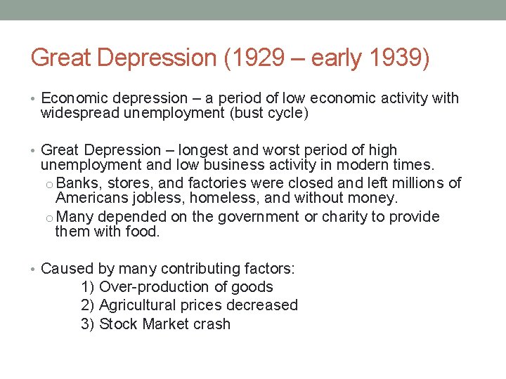 Great Depression (1929 – early 1939) • Economic depression – a period of low