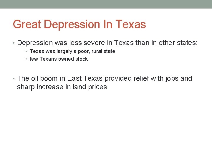 Great Depression In Texas • Depression was less severe in Texas than in other