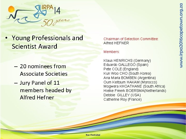  • Young Professionals and Scientist Award Chairman of Selection Committee: Alfred HEFNER Members:
