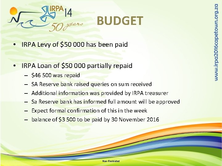 BUDGET • IRPA Levy of $50 000 has been paid • IRPA Loan of