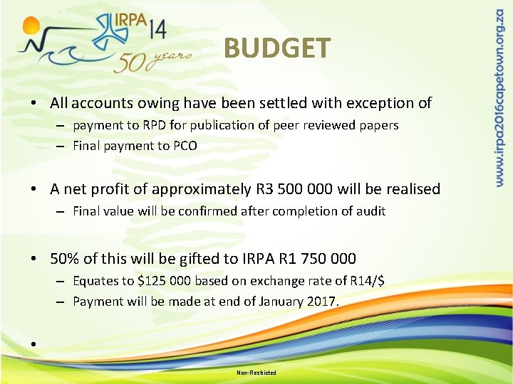 BUDGET • All accounts owing have been settled with exception of – payment to