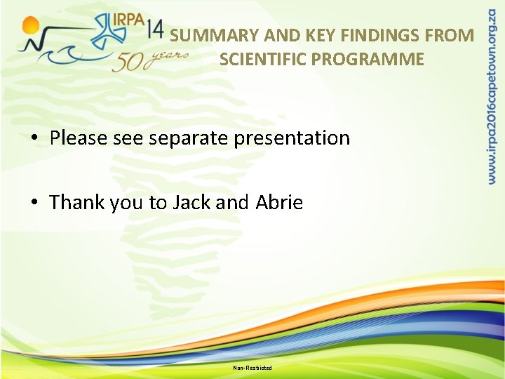 SUMMARY AND KEY FINDINGS FROM SCIENTIFIC PROGRAMME • Please separate presentation • Thank you