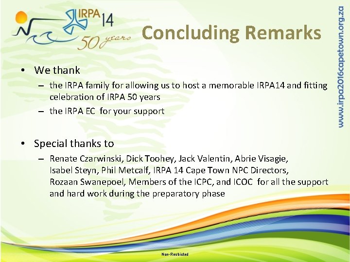 Concluding Remarks • We thank – the IRPA family for allowing us to host