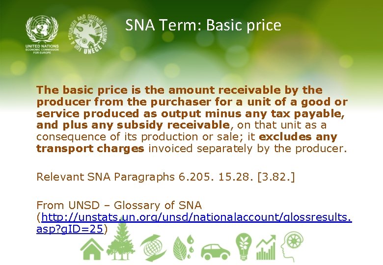 SNA Term: Basic price The basic price is the amount receivable by the producer