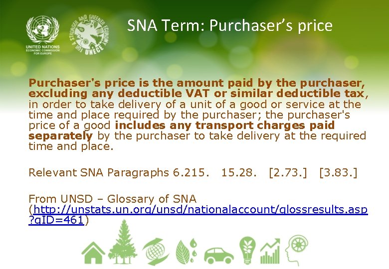 SNA Term: Purchaser’s price Purchaser's price is the amount paid by the purchaser, excluding