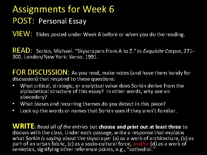 Assignments for Week 6 POST: Personal Essay VIEW: Slides posted under Week 6 before