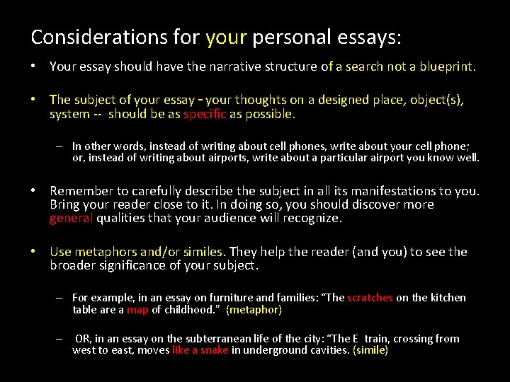 Considerations for your personal essays: • Your essay should have the narrative structure of