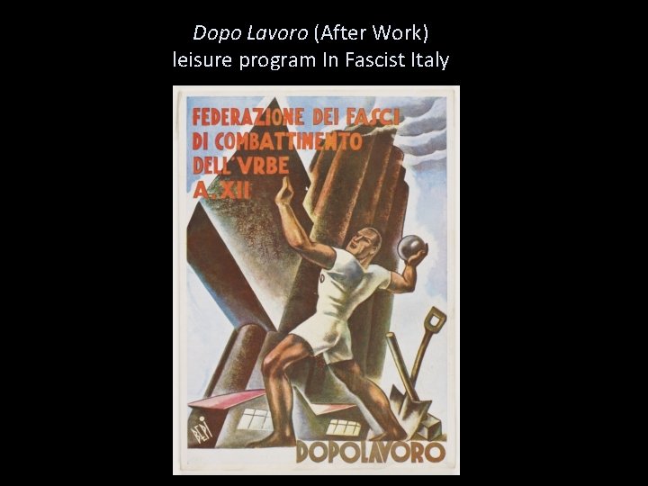 Dopo Lavoro (After Work) leisure program In Fascist Italy 