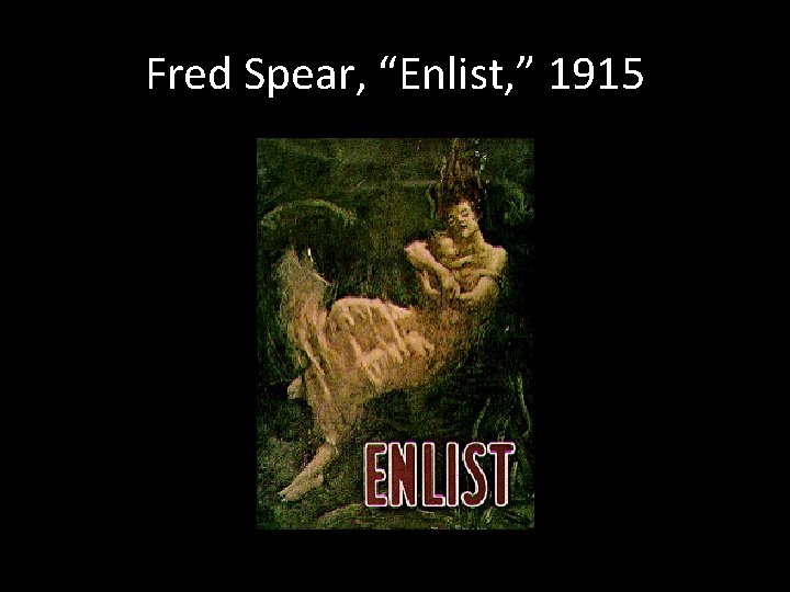 Fred Spear, “Enlist, ” 1915 