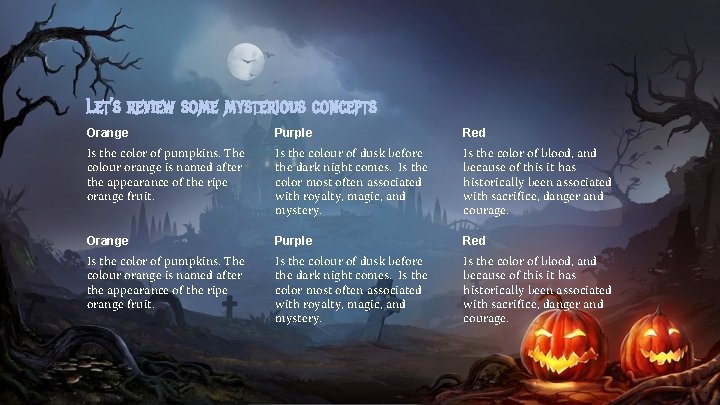 Let’s review some mysterious concepts Orange Purple Red Is the color of pumpkins. The