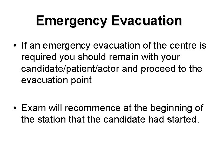 Emergency Evacuation • If an emergency evacuation of the centre is required you should