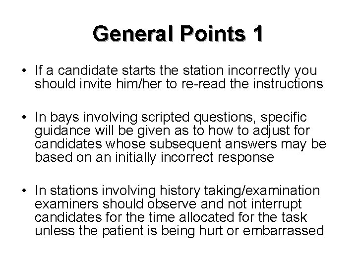General Points 1 • If a candidate starts the station incorrectly you should invite