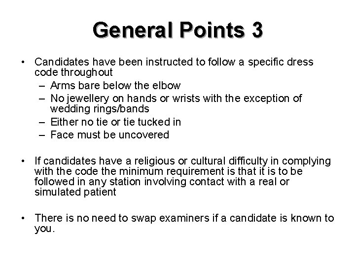 General Points 3 • Candidates have been instructed to follow a specific dress code