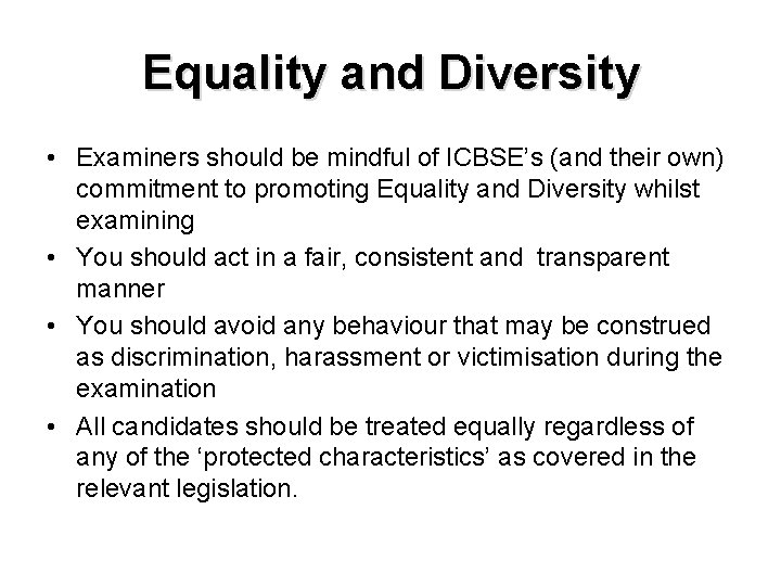 Equality and Diversity • Examiners should be mindful of ICBSE’s (and their own) commitment