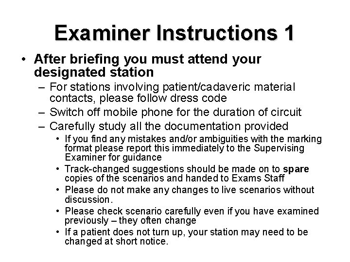 Examiner Instructions 1 • After briefing you must attend your designated station – For