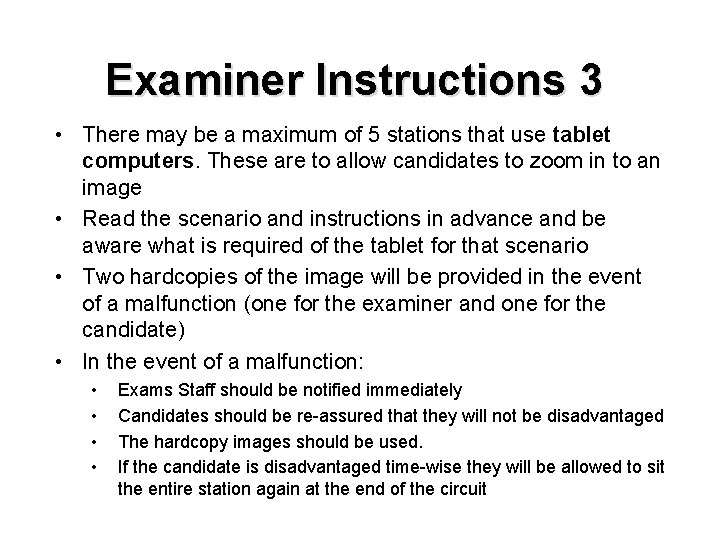 Examiner Instructions 3 • There may be a maximum of 5 stations that use