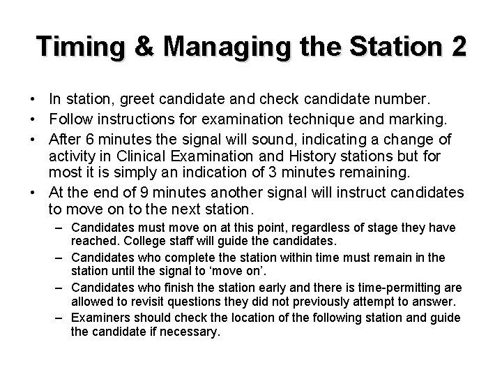 Timing & Managing the Station 2 • In station, greet candidate and check candidate