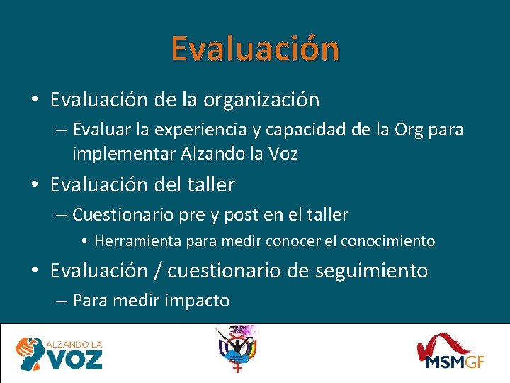 Evaluación • Evaluación de la organización – Evaluar la experiencia y capacidad de la