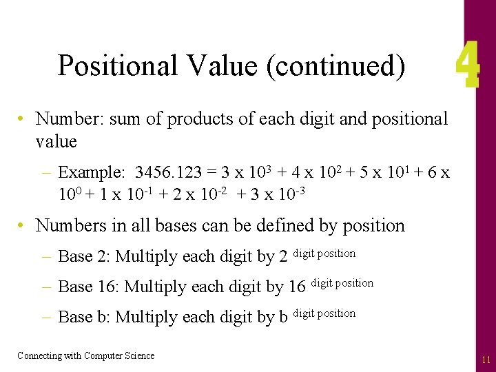 Positional Value (continued) • Number: sum of products of each digit and positional value