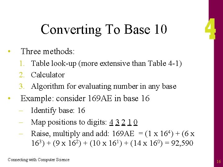 Converting To Base 10 • Three methods: 1. Table look-up (more extensive than Table