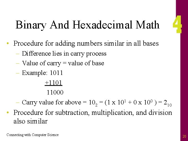 Binary And Hexadecimal Math • Procedure for adding numbers similar in all bases –