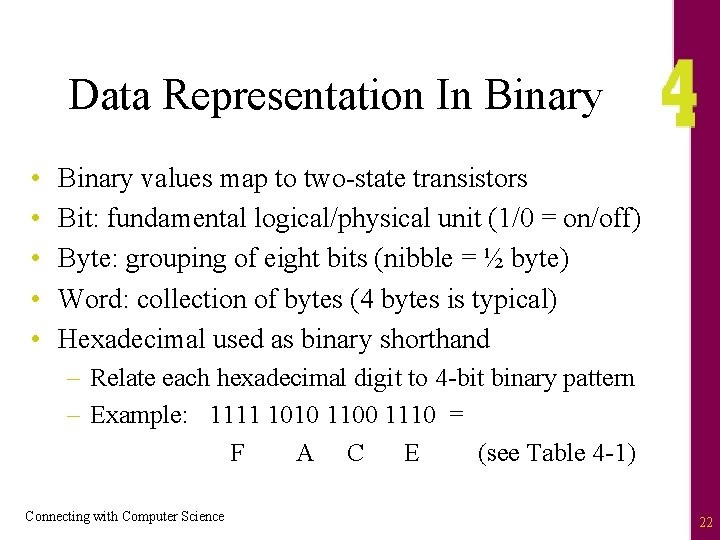 Data Representation In Binary • • • Binary values map to two-state transistors Bit: