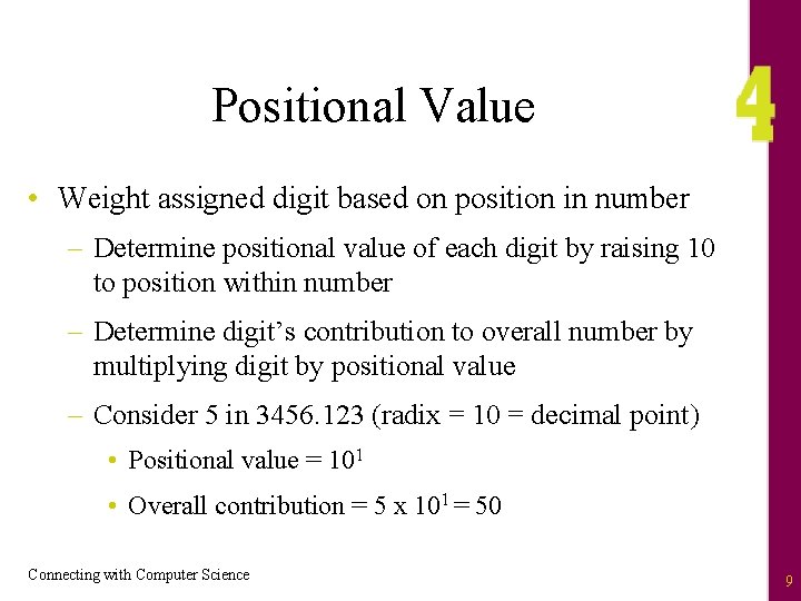 Positional Value • Weight assigned digit based on position in number – Determine positional