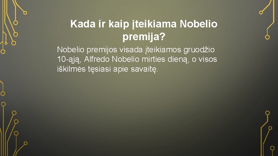 Kada ir kaip įteikiama Nobelio premija? Nobelio premijos visada įteikiamos gruodžio 10 -ąją, Alfredo