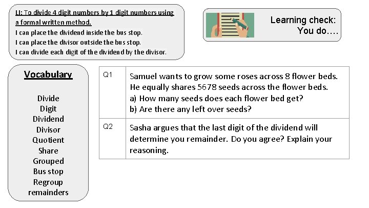 LI: To divide 4 digit numbers by 1 digit numbers using a formal written