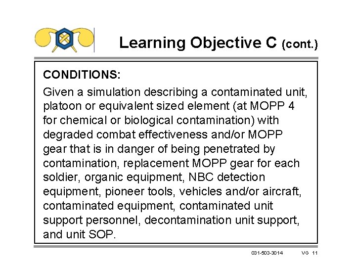 Learning Objective C (cont. ) CONDITIONS: Given a simulation describing a contaminated unit, platoon