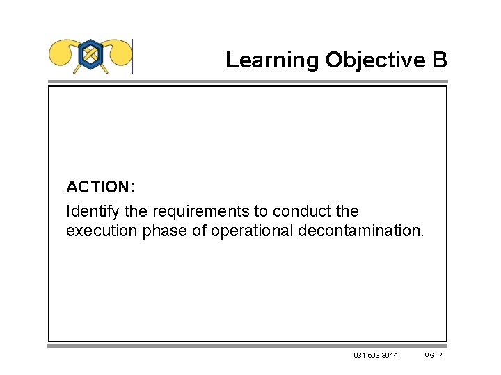 Learning Objective B ACTION: Identify the requirements to conduct the execution phase of operational