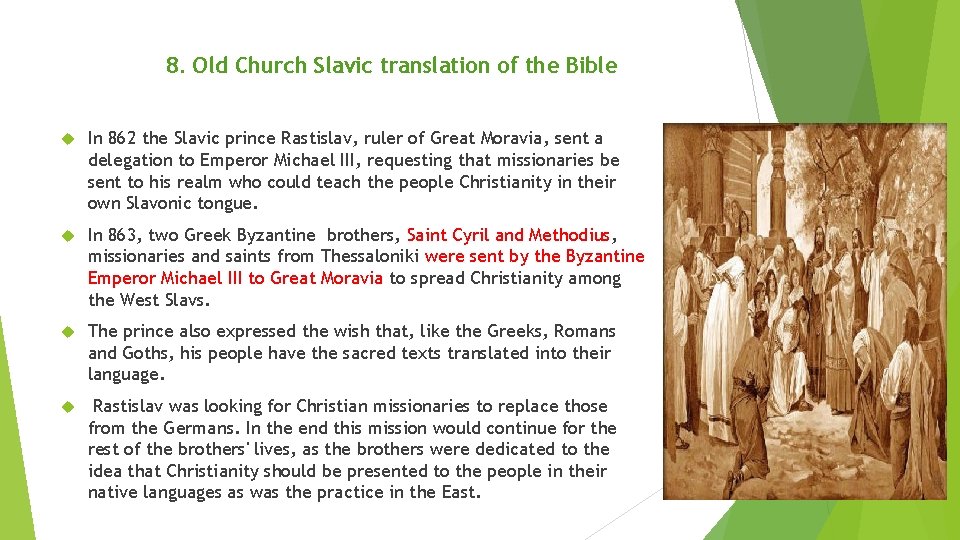 8. Old Church Slavic translation of the Bible In 862 the Slavic prince Rastislav,